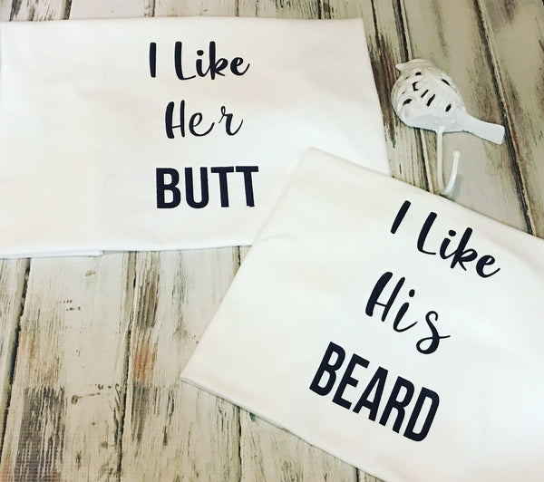 I like Her Butt , I like his Beard shirts