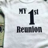 My 1st Reunion shirt or onesie