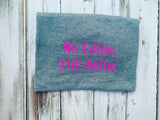 No colon still Rollin’ shirt