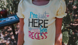 I’m just Here For Recess Shirt