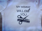 My Mommy Will Cut You