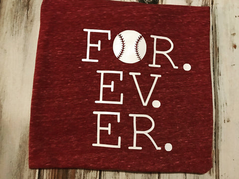 FOR. EV. ER. Baseball shirt or Softball shirt