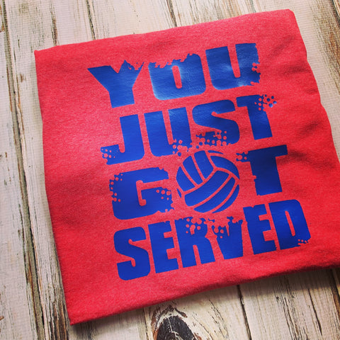 You Just Got Served Volleyball shirt Front and Back Shirt