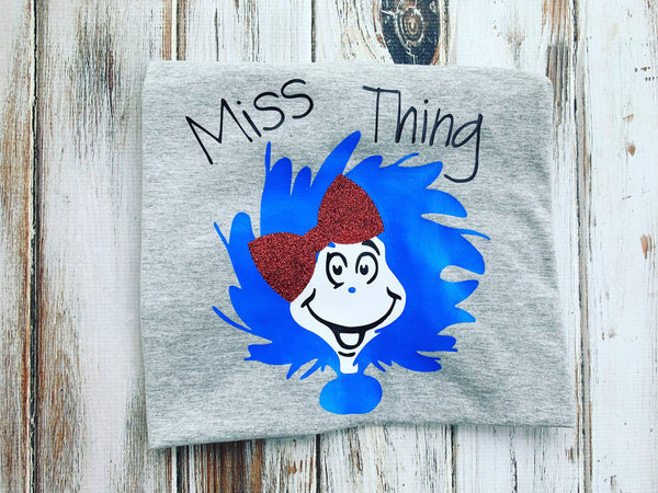 Dr. Seuss Miss Thing shirt , youth size or onesie